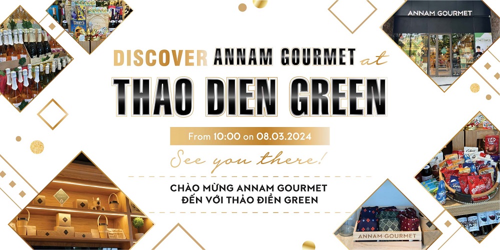 CHÀO ĐÓN CỬA HÀNG ANNAM GOURMET MỚI NHẤT ĐỔ BỘ THẢO ĐIỀN GREEN